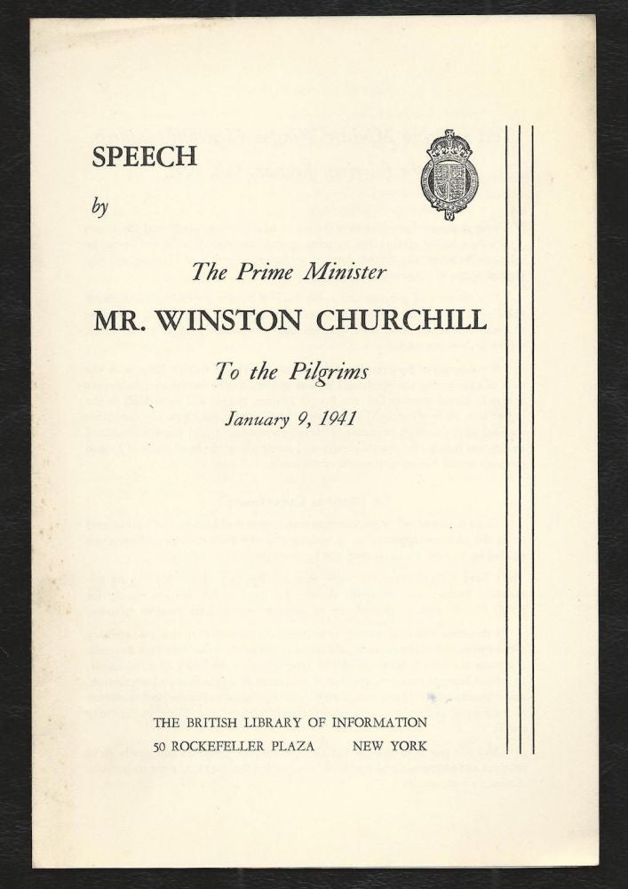 Item #000453 Speech by the Prime Minister Mr. Winston Churchill to the Pilgrims, January 9, 1941. Winston S. Churchill.