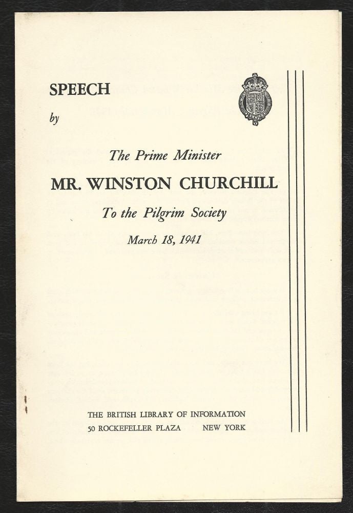 Item #000455 Speech by the Prime Minister Mr. Winston Churchill to the Pilgrim Society, March 18, 1941. Winston S. Churchill.