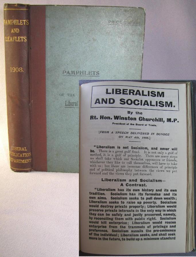 Item #000477 Liberalism and Socialism by Winston S. Churchill, first edition, only printing, bound in Pamphlets & Leaflets for 1908, Being the Publications for the Year of the Liberal Publication Department. Winston S. Churchill.