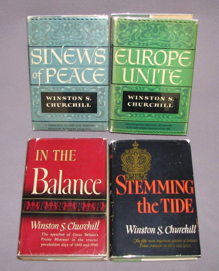 Item #001778 The Post-War Speeches - a full set of jacketed U.S. first editions: The Sinews of Peace, Europe Unite, In the Balance, Stemming the Tide. Winston S. Churchill.