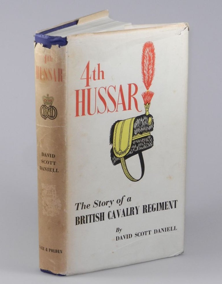 Item #003142 4th Hussar, The Story of the 4th Queen's Own Hussars, 1685-1958. Foreword and David Scott Daniell, Winston S. Churchill.
