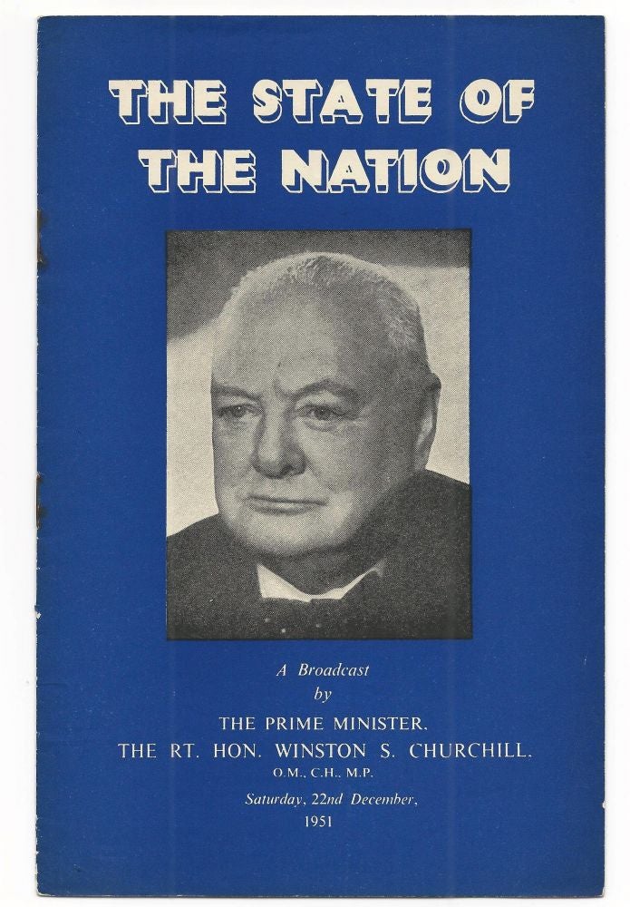 Item #003236 The State of the Nation, A Broadcast by The Prime Minister The Rt. Hon. Winston S. Churchill, Saturday, 22nd December, 1951. Winston S. Churchill.