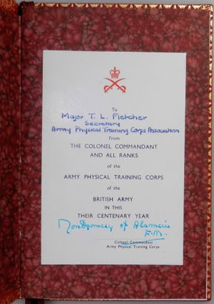 A 1958-1962 Archive of the Centenary of the British Army's Physical Training Corps at Aldershot, spanning Field Marshal Bernard Law Montgomery's final years as Colonel Commandant, comprising two commemorative books signed by Montgomery, two holograph signed letters from Montgomery, an invitation bearing Montgomery's autograph, and a vintage photograph of Montgomery in Aldershot for the Centenary