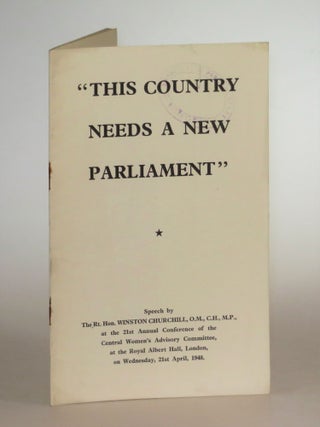 Item #004884 This Country Needs a New Parliament. Winston S. Churchill