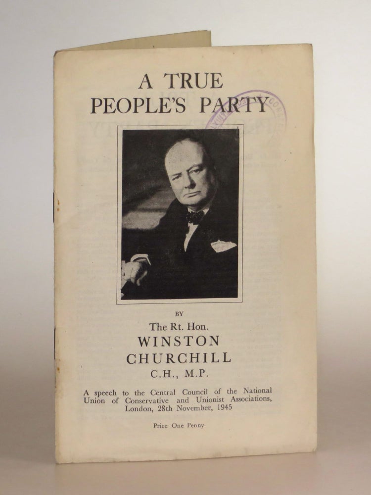 Item #004885 A True People's Party. Winston S. Churchill.
