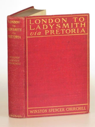 Item #004894 London to Ladysmith via Pretoria. Winston S. Churchill