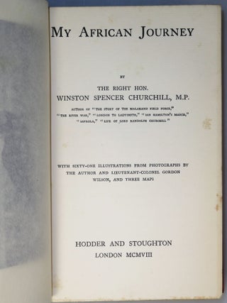 My African Journey, signed and dated by Churchill the day after publication to Churchill's fellow Cabinet member and then-Colonial Secretary Robert Offley Ashburton Crewe-Milnes, 1st Marquess of Crewe