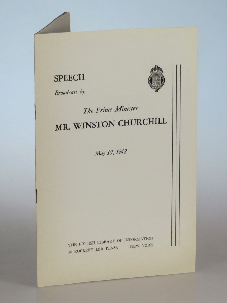 Item #005323 Speech Broadcast by The Prime Minister Mr. Winston Churchill, May 10, 1942. Winston S. Churchill.