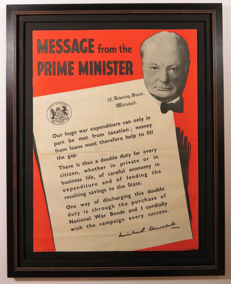 Item #005765 MESSAGE FROM THE PRIME MINISTER - an original Second World War propaganda poster for the National War Bonds Campaign featuring an image and message from Prime Minister Winston S. Churchill. Winston S. Churchill.
