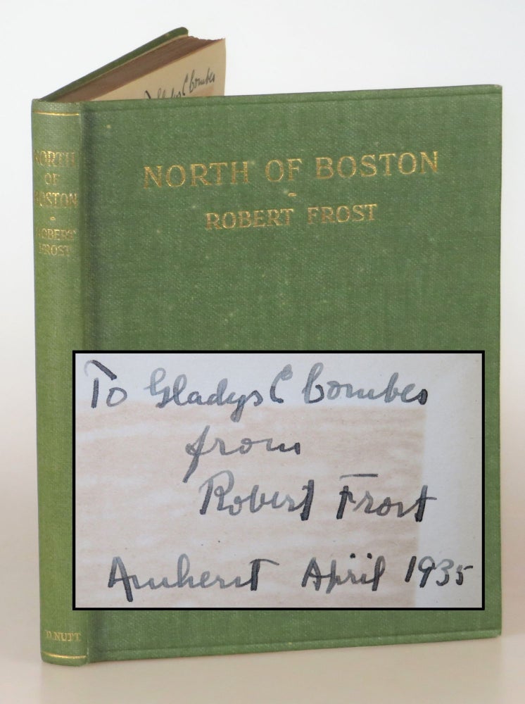Item #005842 North of Boston, the first edition, first issue, final binding state, inscribed by Frost in Amherst in April 1935. Robert Frost.