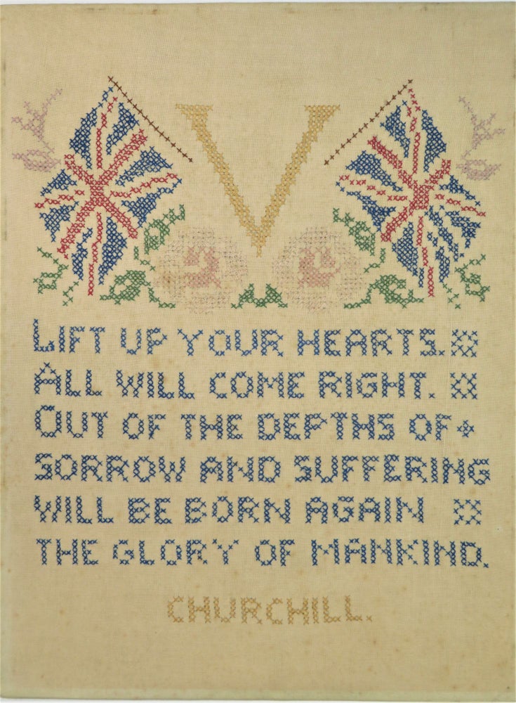 Item #006139 "LIFT UP YOUR HEARTS..." A hand-stitched and framed Second World War memento featuring a decorated quote from Prime Minister Winston S. Churchill's speech of 12 June 1941