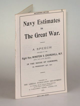 Item #006445 Navy Estimates in The Great War, A Speech Delivered by the Right Hon. Winston S....