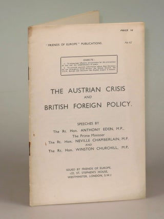Item #006554 The Austrian Crisis and British Foreign Policy. M. P. The Rt. Hon. Anthony Eden, M....