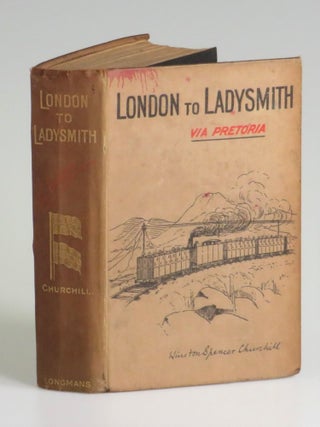 Item #006693 London to Ladysmith via Pretoria. Winston S. Churchill