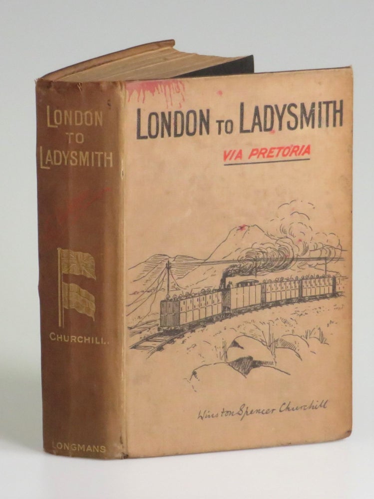 Item #006693 London to Ladysmith via Pretoria. Winston S. Churchill.