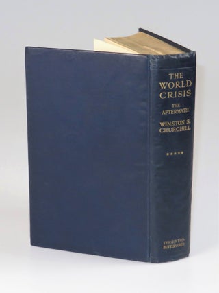 "A. J. B. from Winston S. C. " - The penultimate volume of The World Crisis, Winston Churchill's history of the First World War, inscribed and dated six days prior to publication by Winston S. Churchill to former Prime Minister Arthur J. Balfour, the man who replaced Churchill as First Lord of the Admiralty when Churchill was forced to resign and "whose friendship, across the vicissitudes of politics" Churchill "enjoyed in a ripening measure during thirty years"