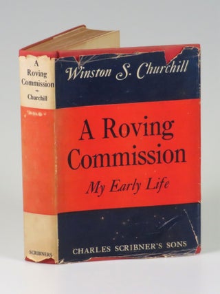 A Roving Commission, a presentation copy inscribed and dated in New York City by Churchill on Christmas 1931 during his convalescence weeks after a near-fatal accident