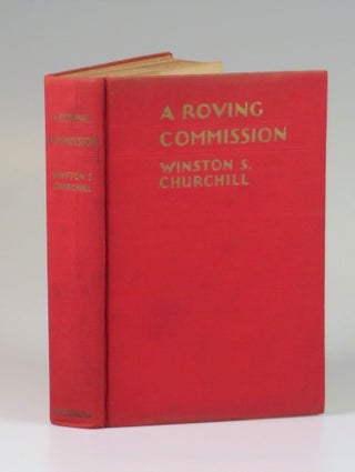 A Roving Commission, a presentation copy inscribed and dated in New York City by Churchill on Christmas 1931 during his convalescence weeks after a near-fatal accident
