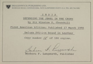 India, the finely bound, limited, and numbered issue of the U.S. first edition, copy number 15 of 100, signed and dated by Churchill's youngest daughter, Baroness Mary Soames, in the year of publication