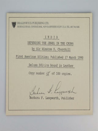 India, the finely bound, limited, and numbered issue of the U.S. first edition, copy number 15 of 100, signed and dated by Churchill's youngest daughter, Baroness Mary Soames, in the year of publication