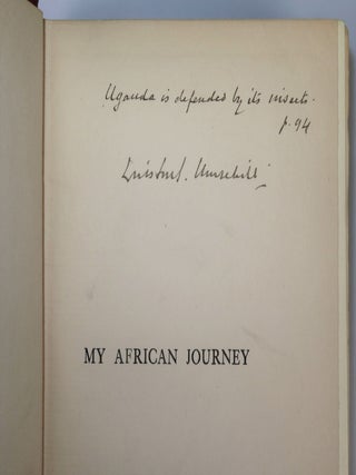 "Uganda is defended by its insects." - My African Journey, the first state of the first U.S. edition, inscribed and signed by Winston S. Churchill