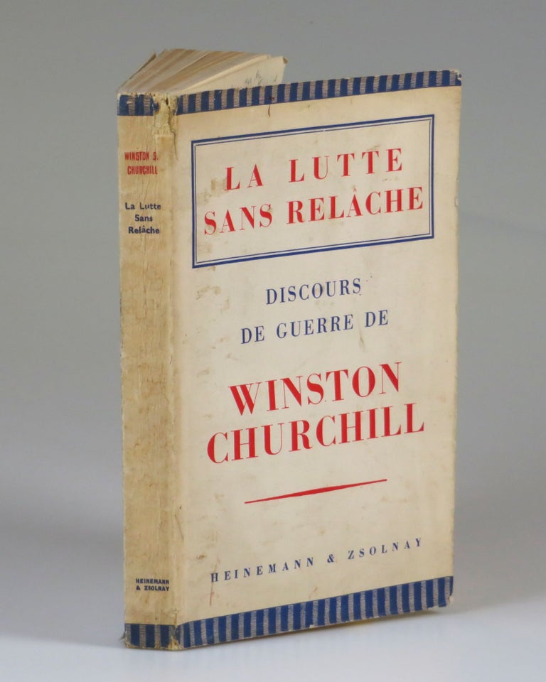 Item #007039 La Lutte Sans Relache, the French language first edition of the second volume of Winston Churchill's war speeches. Winston S. Churchill.