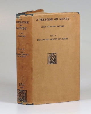 Item #007042 A Treatise on Money, Volume II: The Applied Theory of Money. John Maynard Keynes