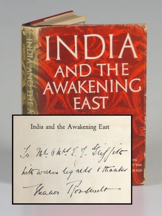 Item #007175 India and the Awakening East, inscribed by Eleanor Roosevelt. Eleanor Roosevelt