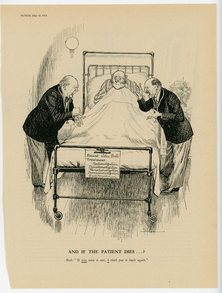 Item #007183 AND IF THE PATIENT DIES...? - an original printed appearance of this cartoon featuring then-Prime Minister Winston S. Churchill and Leader of the Opposition, former Prime Minister Clement Attlee in the 21 May 1952 edition of the magazine Punch, or The London Charivari. Artist: Leslie Gilbert Illingworth.