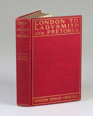 Item #007219 London to Ladysmith via Pretoria. Winston S. Churchill