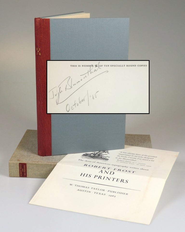 Item #007256 Robert Frost and his Printers - one of ten specially bound, signed, and numbered copies of the limited edition. Joseph Blumenthal.