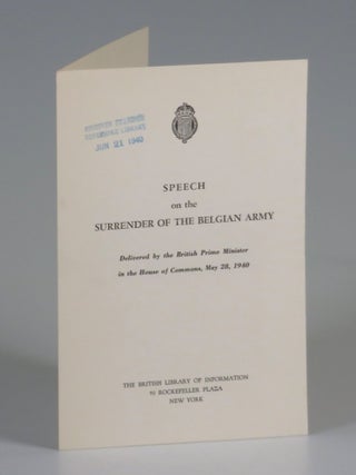 Item #007282 Speech on the Surrender of the Belgian Army Delivered by the British Prime Minister...