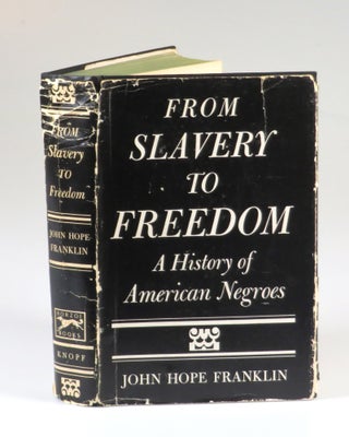 From Slavery to Freedom: A History of American Negroes, a presentation copy of the revolutionary survey of African American history, inscribed by the author