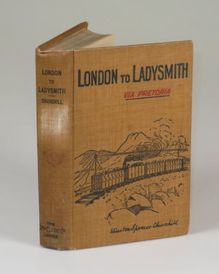 Item #007534 London to Ladysmith via Pretoria. Winston S. Churchill