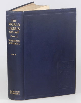 Item #007594 The World Crisis: 1916-1918, Part I. Winston S. Churchill