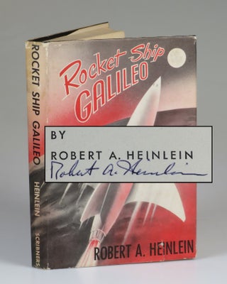 Item #007660 Rocket Ship Galileo, signed by the author. Robert A. Heinlein