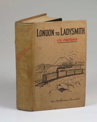 Item #007749 London to Ladysmith via Pretoria. Winston S. Churchill