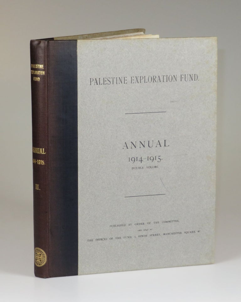 The Palestine Exploration Fund Annual 1914-1915 Double Volume. Including The Wilderness of Zin,...