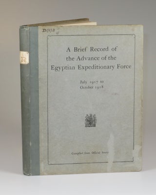 Item #007858 A Brief Record of the Advance of the Egyptian Expeditionary Force Under the Command...