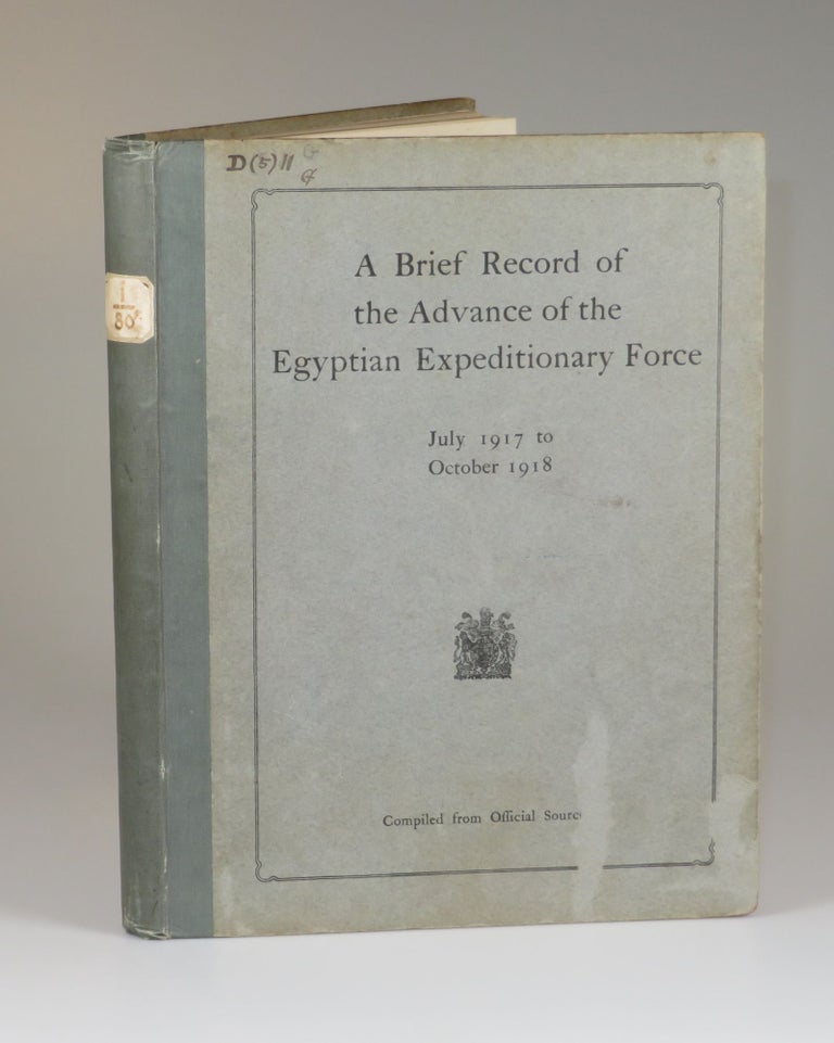 A Brief Record of the Advance of the Egyptian Expeditionary Force Under the Command of General...