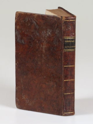 The History of the American Revolution; in Scripture Style. To Which is Added, The Declaration of Independence, the Constitution of the United States of America, and the Interesting Farewell Address of General Washington