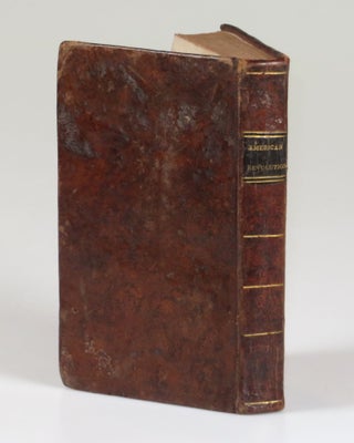 The History of the American Revolution; in Scripture Style. To Which is Added, The Declaration of Independence, the Constitution of the United States of America, and the Interesting Farewell Address of General Washington