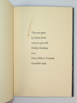 On Making Certain Anything Has Happened - a typed, signed, pre-publication issue of this poem, as well as its first publication in Frost's 1945 Christmas Card