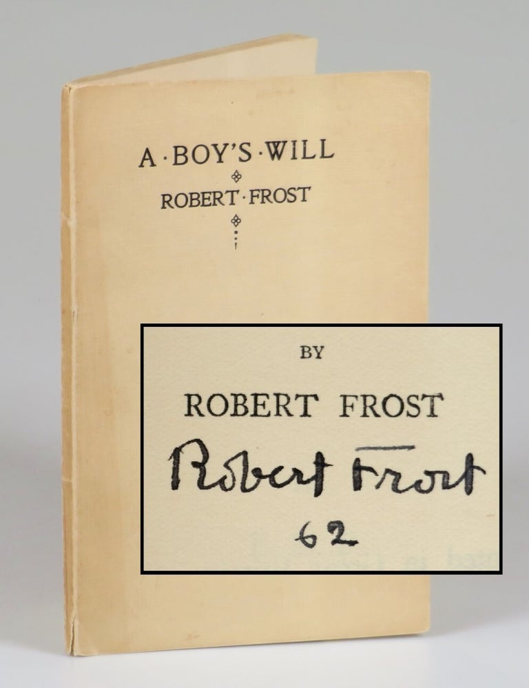 Item #008024 A Boy's Will, hand-numbered "62" and signed by Frost, one the final 135 first edition copies, which were signed and numbered by Frost in 1943. Robert Frost.