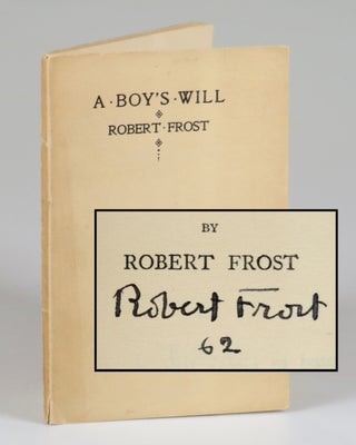 Item #008024 A Boy's Will, hand-numbered "62" and signed by Frost, one the final 135 first...