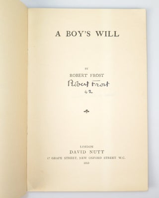 A Boy's Will, hand-numbered "62" and signed by Frost, one the final 135 first edition copies, which were signed and numbered by Frost in 1943