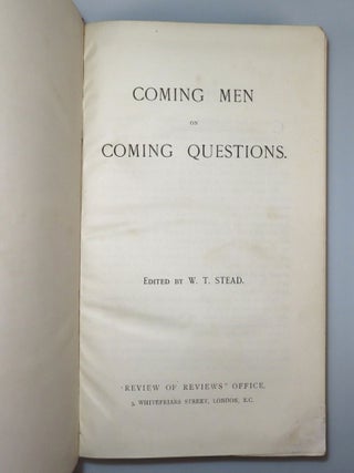 Coming Men on Coming Questions, including "Winston Churchill, Past, Present, and Future." by William T. Stead and "Why I Am A Free Trader." by Winston S. Churchill