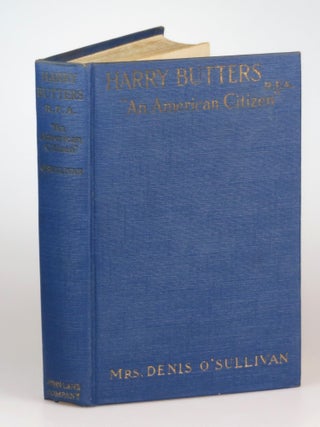 Harry Butters, R.F.A. "An American Citizen" Life and War Letters