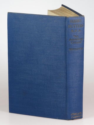 Harry Butters, R.F.A. "An American Citizen" Life and War Letters