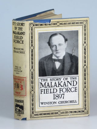Item #008264 The Story of the Malakand Field Force, An Episode of Frontier War. Winston S. Churchill